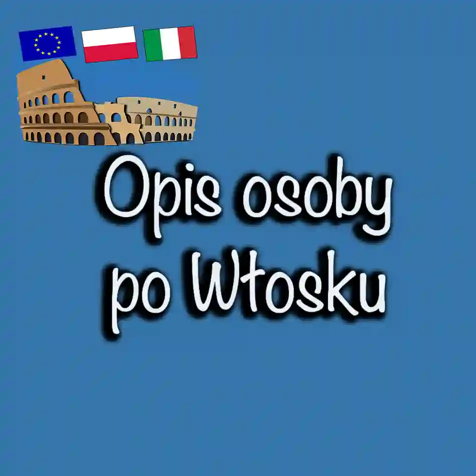 Jak opisać osobę w języku włoskim?