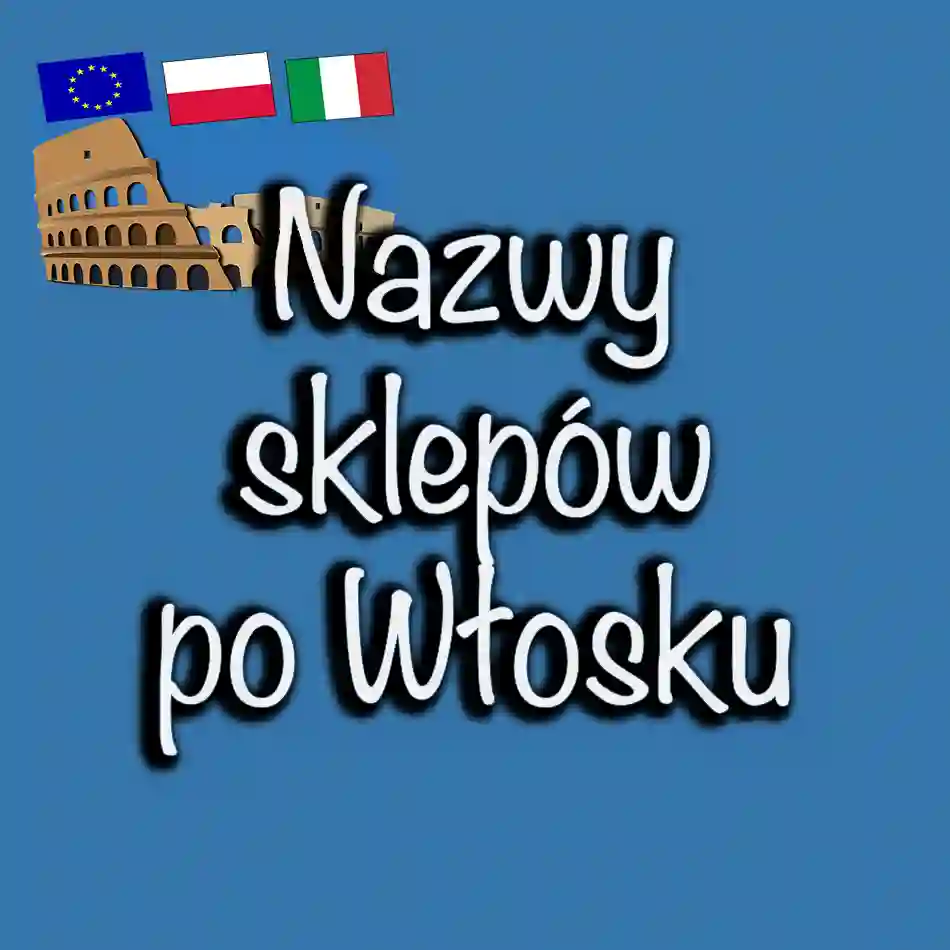 Nazwy Sklepów po Włosku: Przewodnik po Handlowym Krajobrazie Włoch