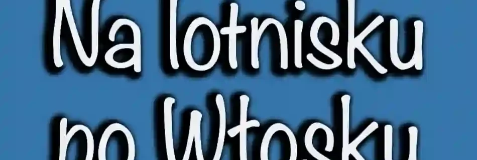 Na lotnisku po włosku