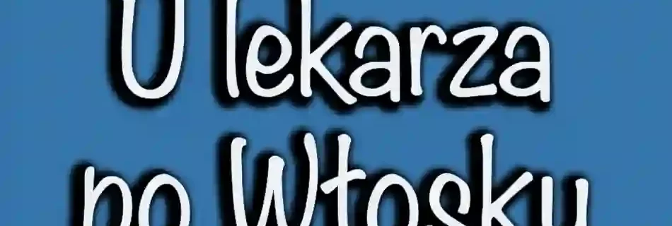 Wizyta u lekarza we Włoszech