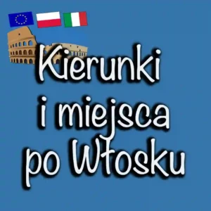 Kierunki i miejsca po włosku