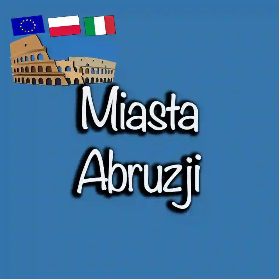 Miasta Abruzji: Odkryj Skarby Włoskiego Regionu