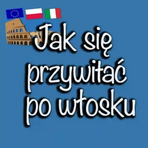 Jak się przywitać po włosku.webp