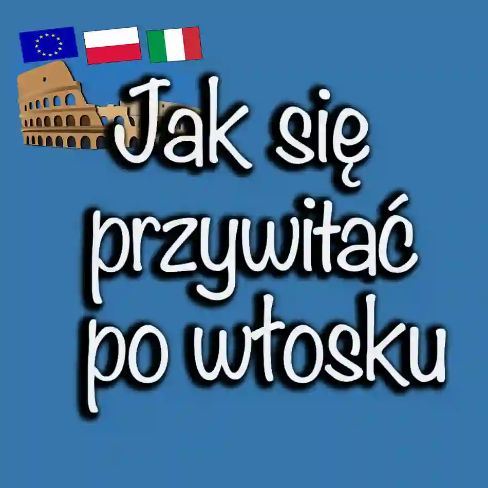 Jak się przywitać po włosku