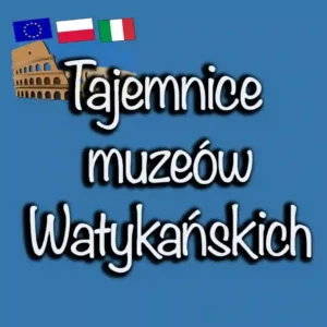 Tajemnice muzeów Watykańskich. Niewidoczne fakty i interesujące informacje w 2024