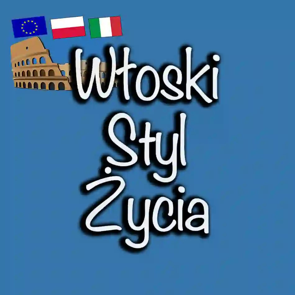 Włoski Styl Życia 7 Lekcji do Wyuczenia