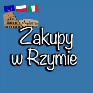 Zakupy w Rzymie najlepsze miejsca na modowe odkrycia w 2024
