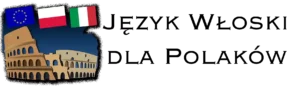 Język włoski dla Polaków. Darmowy kurs języka włoskiego i poznawania włoskiej kultury