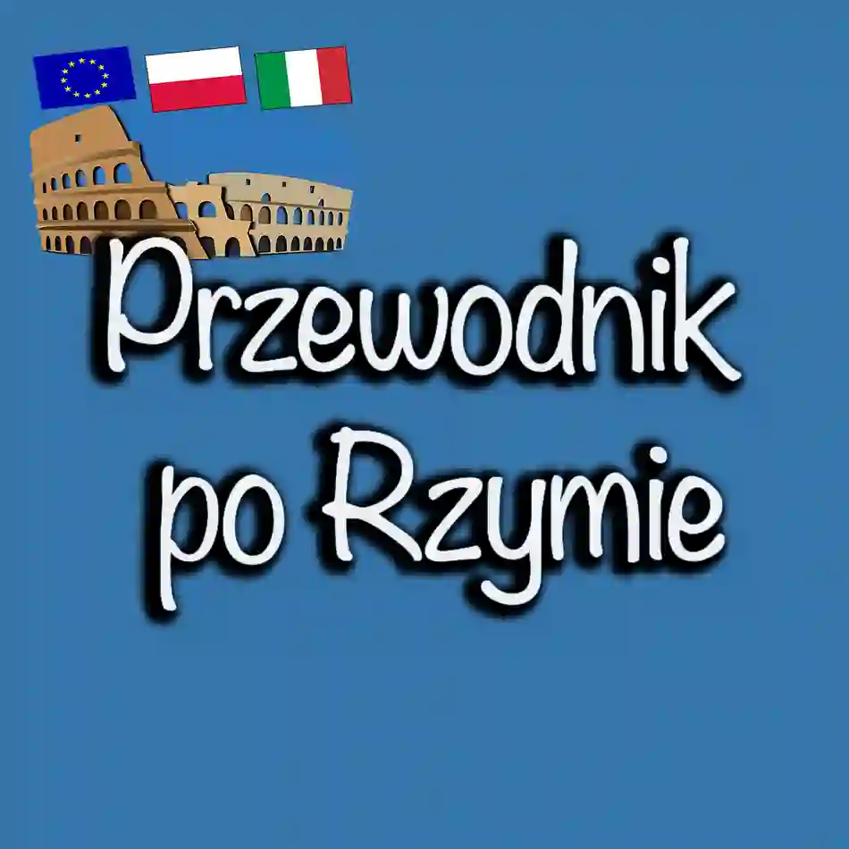 Przewodnik po Rzymie na Jubileusz 2025: Co warto zobaczyć i jak zaplanować zwiedzanie?