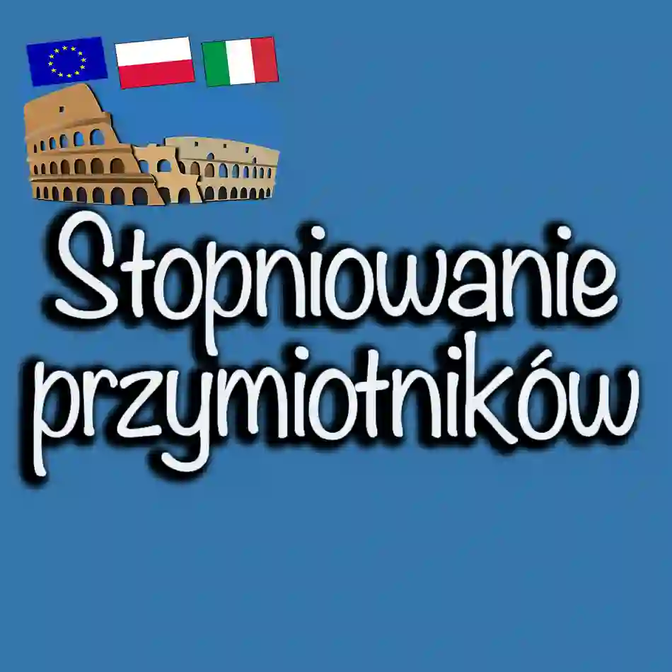 Stopniowanie przymiotników w języku włoskim: Kompleksowy przewodnik
